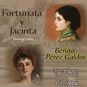 Fortunata y Jacinta: dos historias de casadas (Tercera Parte)