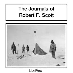 Journals of Robert Falcon Scott; Volume 1 of 'Scott's Last Expedition' (Version 2)