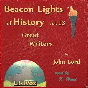 Beacon Lights of History, Volume 13: Great Writers