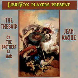 Thebaid, or The Brothers at War