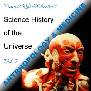 Science - History of the Universe Vol. 7: Anthropology & Medicine