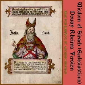Bible (DRV) Apocrypha/Deuterocanon: Wisdom of Sirach (Ecclesiasticus)