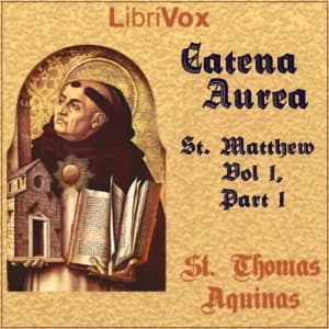 Catena Aurea, St. Matthew - Vol 1, Part 1