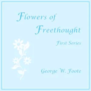Flowers of Freethought (First Series)