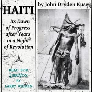 Haiti: Its Dawn of Progress after Years in a Night of Revolution