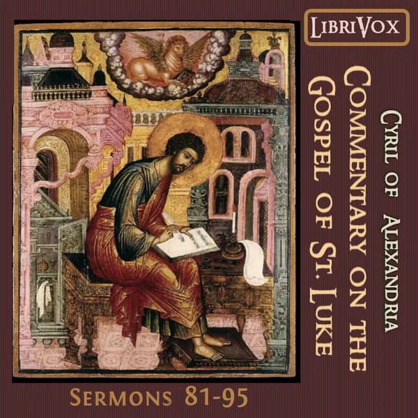 Commentary on the Gospel of Luke, Sermons 81-95
