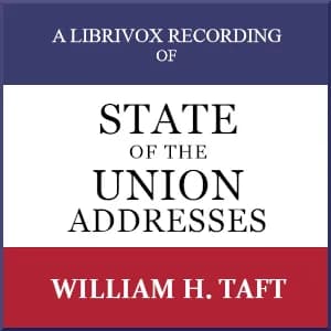 State of the Union Addresses by United States Presidents (1909 - 1912)