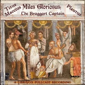 Miles Gloriosus; The Braggart Captain