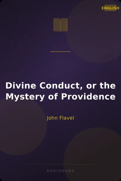 Divine Conduct, or the Mystery of Providence