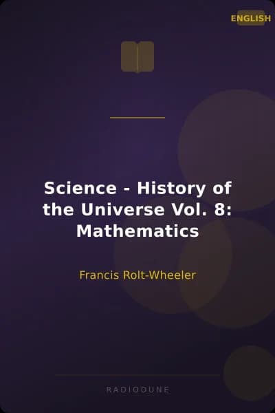 Science - History of the Universe Vol. 8: Mathematics