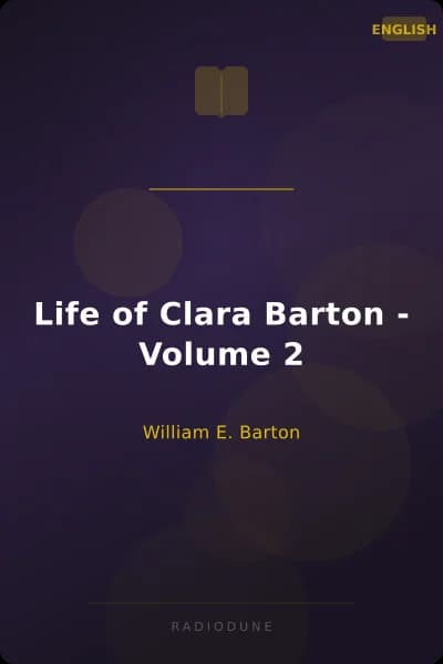 Life of Clara Barton - Volume 2
