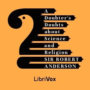 Doubter's Doubts About Science and Religion
