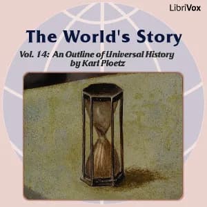 World’s Story Volume XIV: An Outline of Universal History