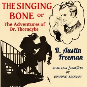 Singing Bone or The Adventures of Dr. Thorndyke