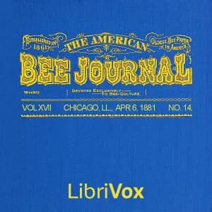 American Bee Journal. Vol. XVII, No. 14, Apr. 6, 1881