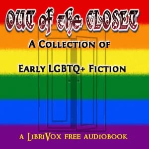 Out of the Closet: A Collection of Early LGBTQ+ Fiction