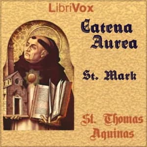 Catena Aurea: Gospel of St. Mark
