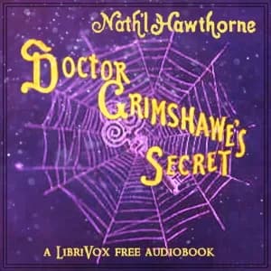 Doctor Grimshawe’s Secret