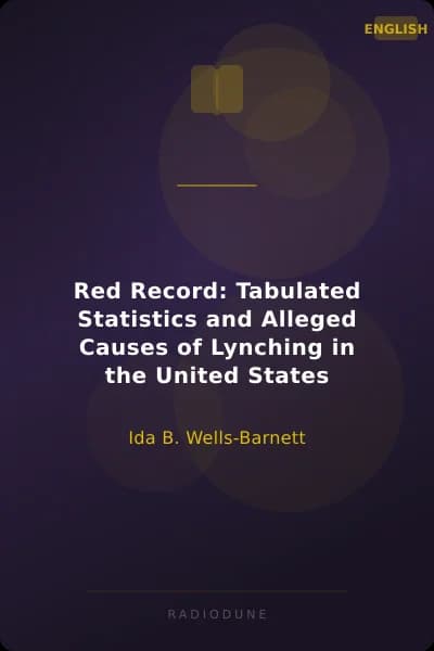 Red Record: Tabulated Statistics and Alleged Causes of Lynching in the United States