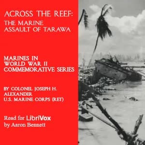 Across the Reef: The Marine Assault of Tarawa