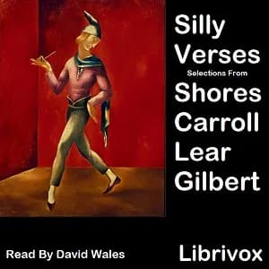 Silly Verses: Selections From Shores, Carroll, Lear, and Gilbert