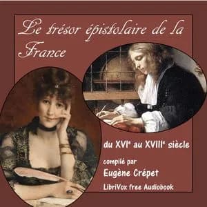 trésor épistolaire de la France. 1ère série: du 16e au 18e siècle