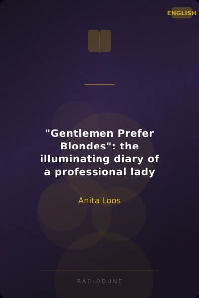 "Gentlemen Prefer Blondes": the illuminating diary of a professional lady