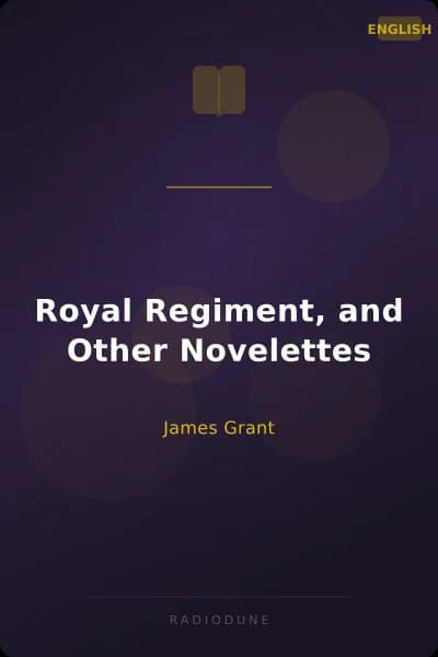 Royal Regiment, and Other Novelettes