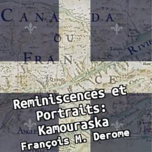 Reminiscences et Portraits: Kamouraska
