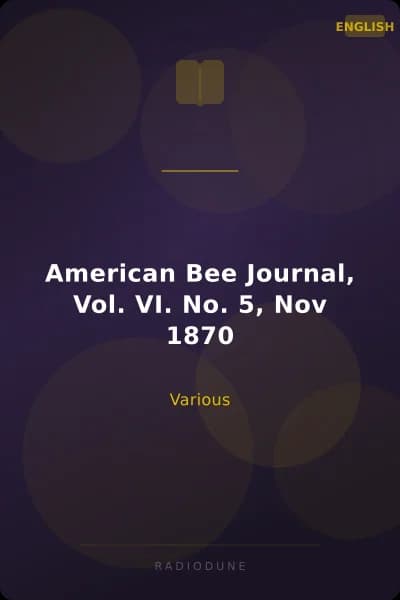 American Bee Journal, Vol. VI. No. 5, Nov 1870