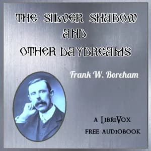 Silver Shadow, and Other Day Dreams
