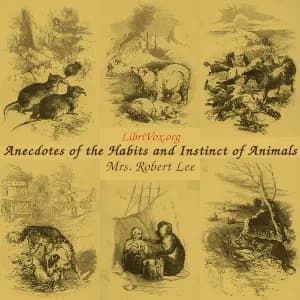 Anecdotes of the Habits and Instinct of Animals