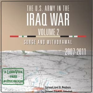 U.S. Army in the Iraq War Volume 2: Surge and Withdrawal 2007 – 2011