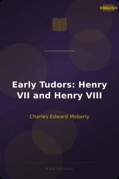 Early Tudors: Henry VII and Henry VIII