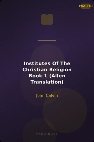 Institutes Of The Christian Religion Book 1 (Allen Translation)
