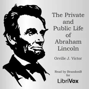 Private and Public Life of Abraham Lincoln