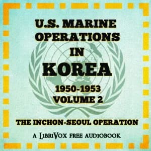 U.S. Marine Operations in Korea, 1950-1953, Volume 2: The Inchon-Seoul Operation