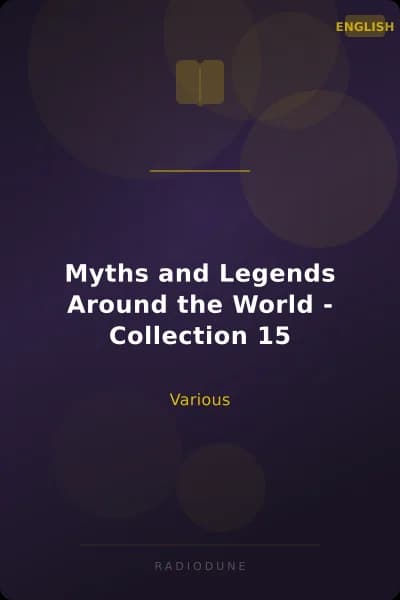 Myths and Legends Around the World - Collection 15