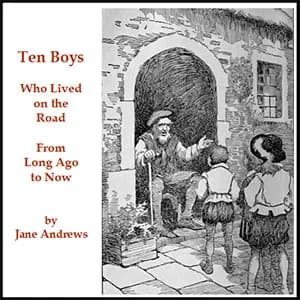 Ten Boys Who Lived on the Road from Long Ago to Now