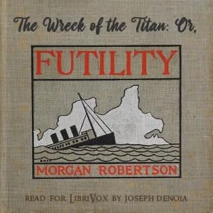 Wreck of the Titan, or Futility