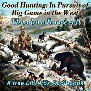 Good Hunting: In Pursuit of Big Game in the West