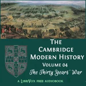 Cambridge Modern History. Volume 04, The Thirty Years' War
