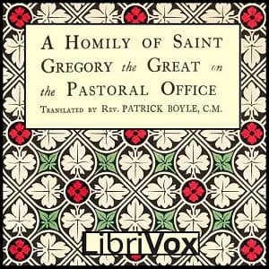 Homily of Saint Gregory the Great On the Pastoral Office