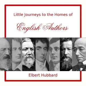 Little Journeys to the Homes of English Authors