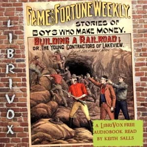 Fame and Fortune Weekly No. 6: Building a Railroad