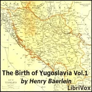 Birth of Yugoslavia, Volume 1