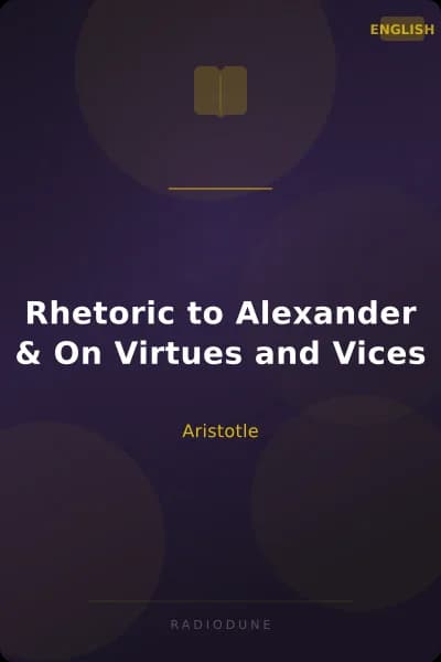 Rhetoric to Alexander & On Virtues and Vices
