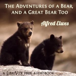 Adventures of a Bear, and a Great Bear Too