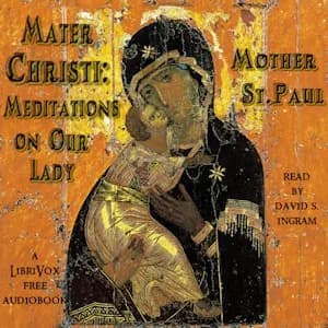Mater Christi: Meditations on Our Lady