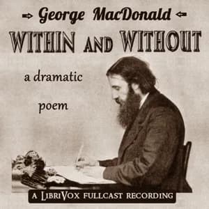 Within and Without: A Dramatic Poem